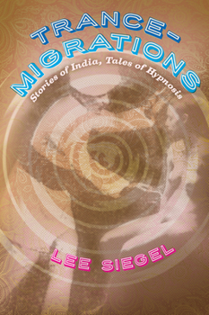 Paperback Trance-Migrations: Stories of India, Tales of Hypnosis Book