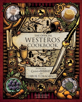 Hardcover The Official Westeros Cookbook: Recipes from Game of Thrones and House of the Dragon Book