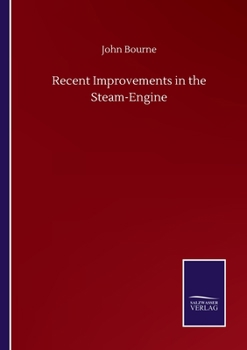 Paperback Recent Improvements in the Steam-Engine Book