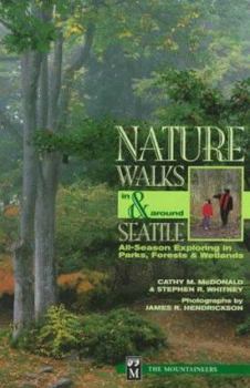 Paperback Nature Walks in and Around Seattle: All-Season Exploring in Parks, Forests, and Wetlands Book