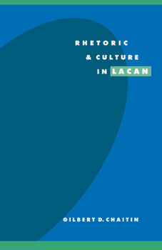 Rhetoric and Culture in Lacan (Literature, Culture, Theory) - Book  of the Literature, Culture, Theory