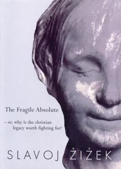 Paperback The Fragile Absolute: Or, Why Is the Christian Legacy Worth Fighting For? Book