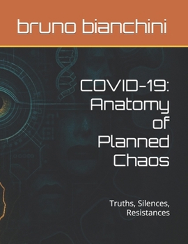 Paperback Covid-19: Anatomy of Planned Chaos: Truths, Silences, Resistances Book