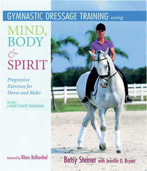 Hardcover Gymnastic Training for Horse and Rider: Using a Mind, Body, Spirit Approach Book