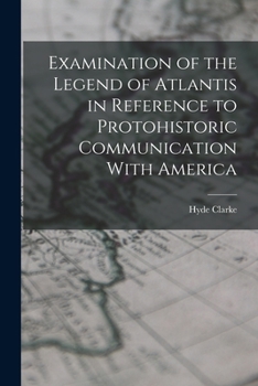 Paperback Examination of the Legend of Atlantis in Reference to Protohistoric Communication With America Book