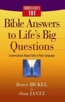 Bible Answers to Life's Big Questions: Conversations About Faith in Plain Language (Bickel, Bruce and Jantz, Stan)