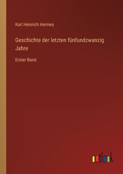 Paperback Geschichte der letzten fünfundzwanzig Jahre: Erster Band [German] Book