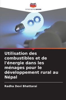Paperback Utilisation des combustibles et de l'énergie dans les ménages pour le développement rural au Népal [French] Book