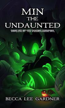 Min the Undaunted: Book Six of the Dragon Champion