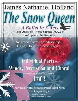 Paperback The Snow Queen, A Ballet in 3 Acts: Winds/Brass/Percussion/Harp/Choral Individual Instrumental Parts Set 1 of 2 Book