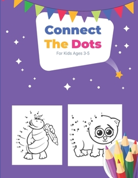 Paperback Connect The Dots for kids ages 3-5: Cute Animals Dot To Dot Activity Book
