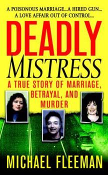 Mass Market Paperback Deadly Mistress: A True Story of Marriage, Betrayal and Murder Book