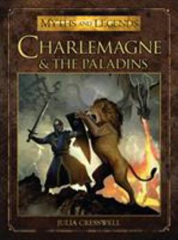 Charlemagne and the Paladins - Book #10 of the Myths and Legends