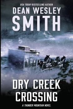 Paperback Dry Creek Crossing: A Thunder Mountain Novel Book