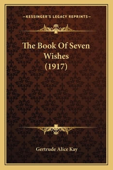 Paperback The Book Of Seven Wishes (1917) Book