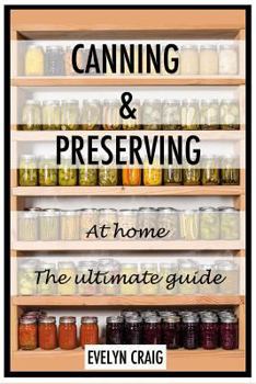 Paperback Canning and Preserving at home: The ultimate beginners guide Book