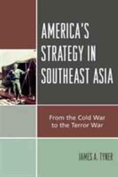 Paperback America's Strategy in Southeast Asia: From Cold War to Terror War Book