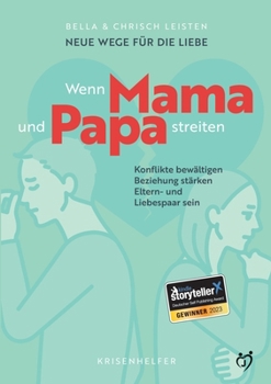 Paperback Neue Wege für die Liebe: Wenn Mama und Papa streiten: Konflikte bewältigen, Beziehung stärken, Eltern- und Liebespaar sein [German] Book