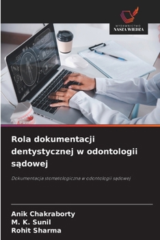 Rola dokumentacji dentystycznej w odontologii sadowej (Polish Edition)