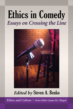 Paperback Ethics in Comedy: Essays on Crossing the Line Book