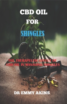 Paperback CBD Oil for Shingles: The Therapeutic Effect of CBD Oil in Managing Shingles Book