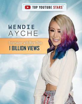 Library Binding Wendie Ayche: Entertainer with More Than 1 Billion Views Book