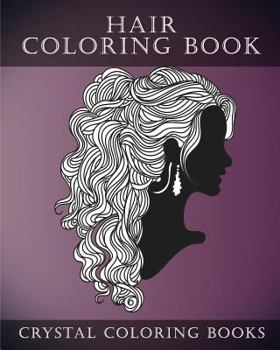 Paperback Hair Coloring Book For Adults: A Stress Relief Adult Coloring Book Containing 30 Hairstyle Coloring Pages. Book