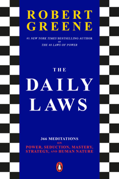 Paperback The Daily Laws: 366 Meditations on Power, Seduction, Mastery, Strategy, and Human Nature Book