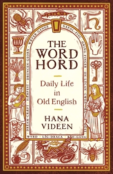 Hardcover The Wordhord: Daily Life in Old English Book