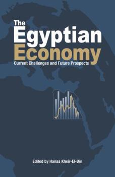 Paperback The Egyptian Economy: Current Challenges and Future Prospects Book