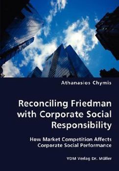 Paperback Reconciling Friedman with Corporate Social Responsibility Book