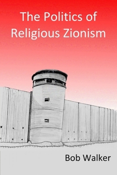Paperback The Politics of Religious Zionism Book