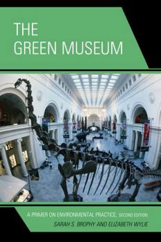 Paperback The Green Museum: A Primer on Environmental Practice Book