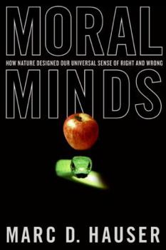 Hardcover Moral Minds: How Nature Designed Our Universal Sense of Right and Wrong Book