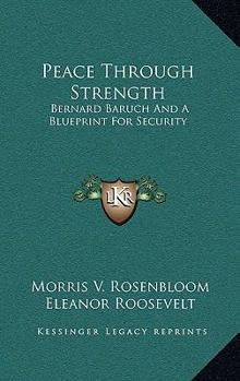 Hardcover Peace Through Strength: Bernard Baruch And A Blueprint For Security Book