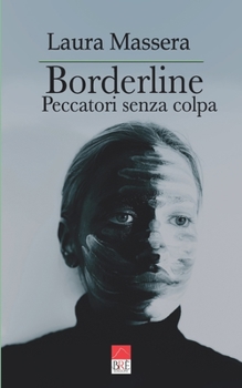 Paperback Borderline: Peccatori senza colpa. Con interventi del dott. Sottocorno, psicoterapeuta [Italian] Book