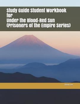 Paperback Study Guide Student Workbook for Under the Blood-Red Sun (Prisoners of the Empire Series) Book