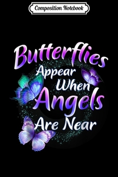Paperback Composition Notebook: Butterflies Appear When Angels Are Near Journal/Notebook Blank Lined Ruled 6x9 100 Pages Book