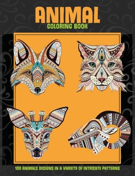 Paperback Animal - Coloring Book - 100 Animals designs in a variety of intricate patterns Book