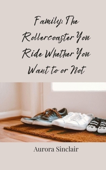 Paperback Family: The Rollercoaster You Ride Whether You Want to or Not Book