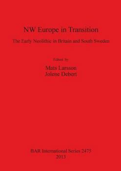 NW Europe in Transition: The Early Neolithic in Britain and South Sweden