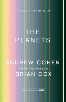 The Planets - Book #7 of the Wonders of Brian Cox (with Andrew Cohen)