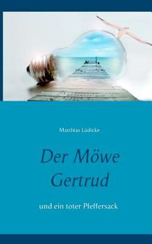 Paperback Der Möwe Gertrud: und ein toter Pfeffersack [German] Book