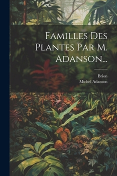 Paperback Familles Des Plantes Par M. Adanson... [French] Book