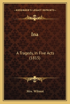 Paperback Ina: A Tragedy, In Five Acts (1815) Book