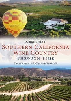 Paperback Southern California Wine Country: The Vineyards of Temecula Book