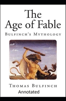Paperback Bulfinch's Mythology, The Age of Fable Annotated Book