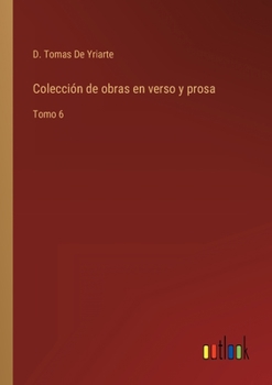 Paperback Colección de obras en verso y prosa: Tomo 6 [Spanish] Book