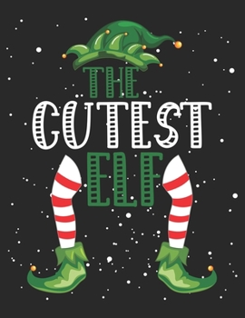 Paperback The Cutest Elf: Christmas Gifts Notebook, Journal, Diary For Cutest Kids Book
