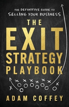 Paperback The Exit-Strategy Playbook: The Definitive Guide to Selling Your Business Book